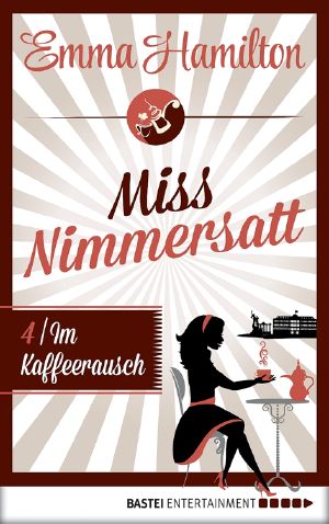 [Miss Nimmersatt 04] • Im Kaffeerausch